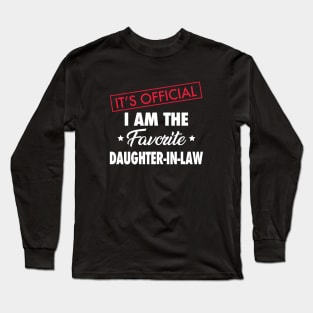 It's Official. I Am the Favorite Daughter-in-law Long Sleeve T-Shirt